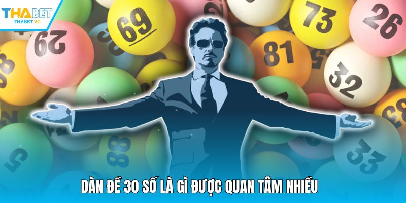 Dàn đề 30 số là gì được quan tâm nhiều 