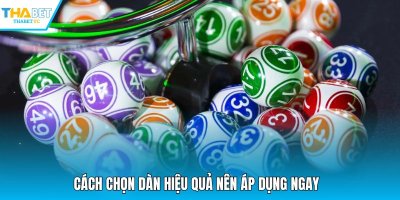 Cách chọn dàn hiệu quả nên áp dụng ngay 