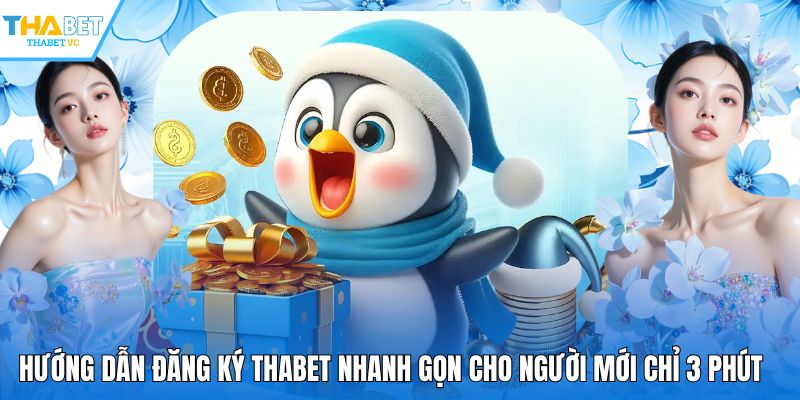 Hướng Dẫn Đăng Ký THABET Nhanh Gọn Cho Người Mới Chỉ 3 Phút