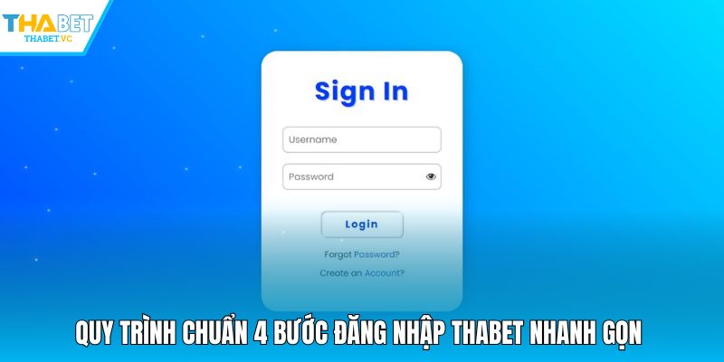 Quy trình chuẩn 4 bước đăng nhập THABET nhanh gọn
