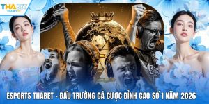 Esports THABET - Đấu Trường Cá Cược Đỉnh Cao Số 1 Năm 2026