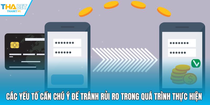 Các yếu tố cần chú ý để tránh rủi ro trong quá trình thực hiện