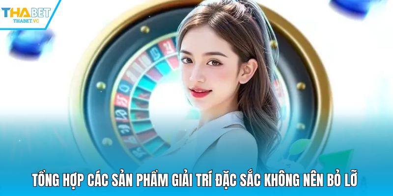 Tổng hợp các sản phẩm giải trí đặc sắc không nên bỏ lỡ